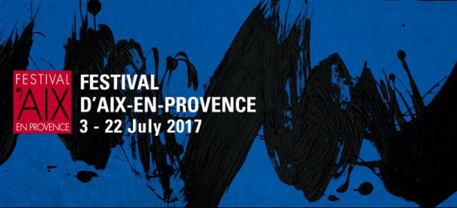 Festival d'Aix-en-Provence 2017 : interviews et reportages
