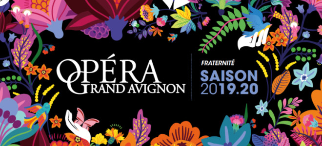 Opéra Grand Avignon 2019/2020 : Liberté, Égalité, Fraternité