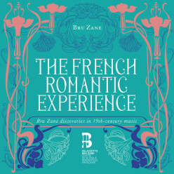The French Romantic Expérience - Bru Zane