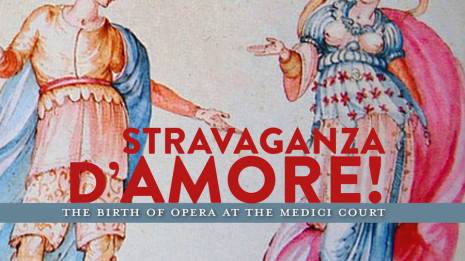 Stravaganza d’Amore, un voyage autour de la naissance de l’Opéra italien